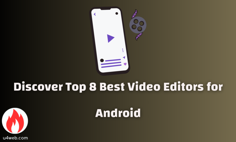 Top 8 of best video editor for android