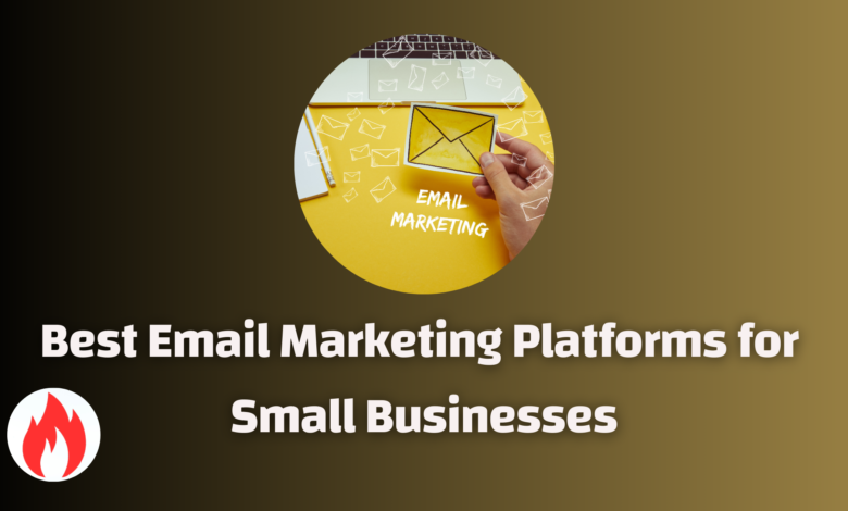 Top 7 Best Email Marketing Platforms for Small Businesses