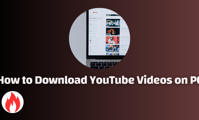 How to Download YouTube Videos on PC